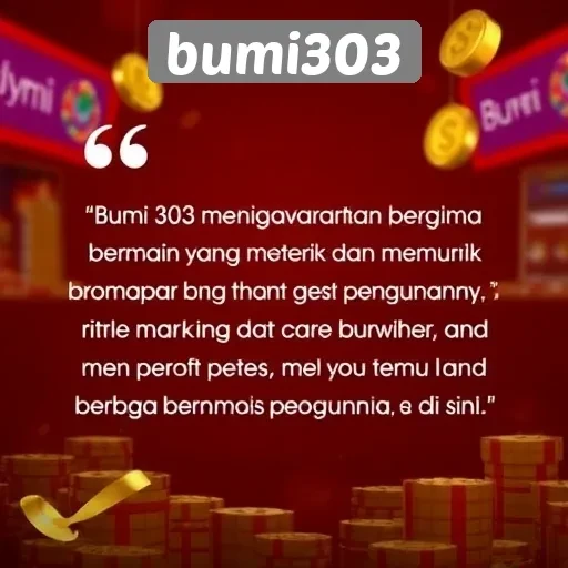 Testimoni Pengguna tentang Pengalaman di Bumi303